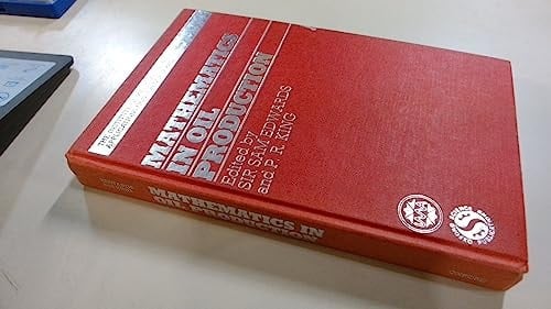 Mathematics in Oil Production (The Institute of Mathematics and its Applications Conference Series, New Series, 18)