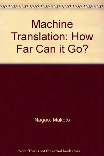 Machine Translation: How Far Can It Go?