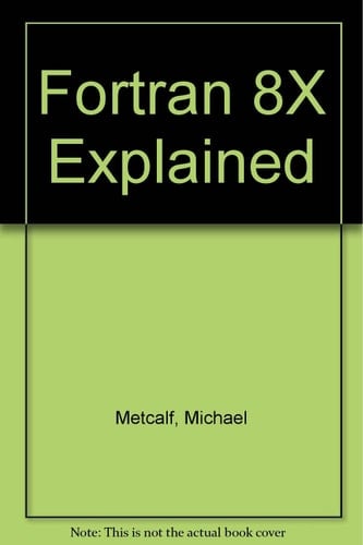 Fortran 8X Explained