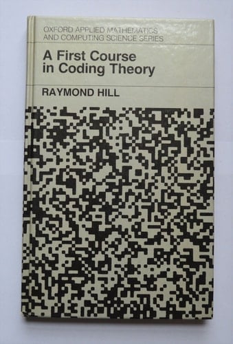 A First Course in Coding Theory (Oxford Applied Mathematics and Computing Science Series)