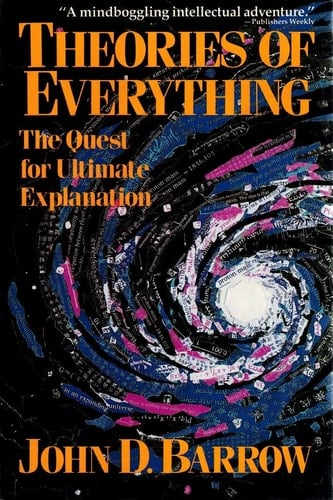 Theories of Everything: The Quest for Ultimate Explanation
