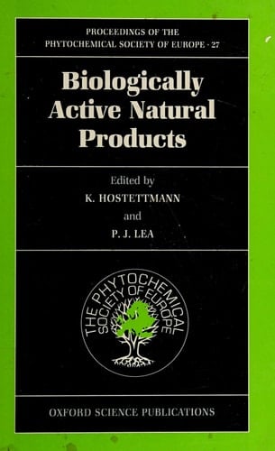 Biologically Active Natural Products (Proceedings of the Phytochemical Society of Europe, 27)