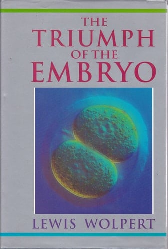 The Triumph of the Embryo