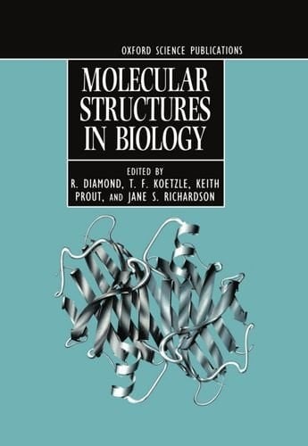 Molecular Structures in Biology (Oxford Science Publications)