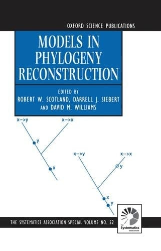 Models in Phylogeny Reconstruction (Systematics Association Special Volumes, No. 52)
