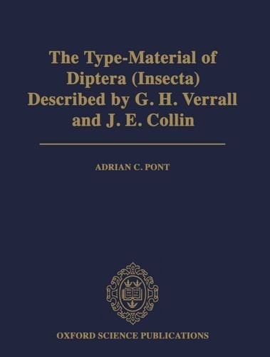 The Type-Material of Diptera (Insecta) Described by G. H. Verrall and J. E. Collin (Oxford University Museum Publication, 3)