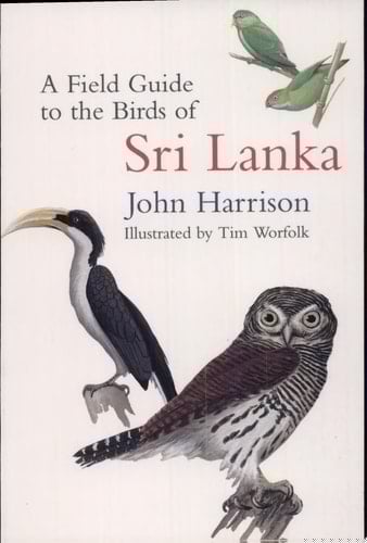 A Field Guide to the Birds of Sri Lanka