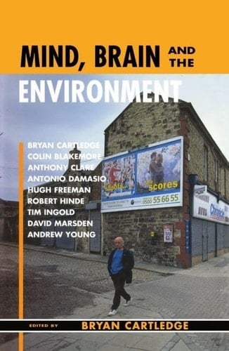 Mind, Brain, and the Environment (Linacre Lectures, 1995-6)
