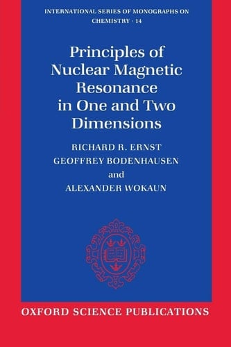 Principles of Nuclear Magnetic Resonance in One and Two Dimensions (International Series of Monographs on Chemistry, 14)