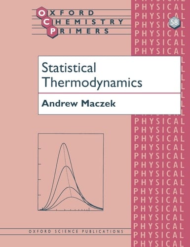 Statistical Thermodynamics (Oxford Chemistry Primers, 58)