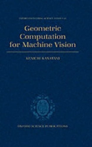Geometric Computation for Machine Vision (Oxford Engineering Science Series)