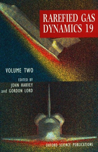 Rarefied Gas Dynamics: Proceedings of the 19th International Symposium held at the University of Oxford, 25-29 July 1994Two Volume Set (International Symposia)