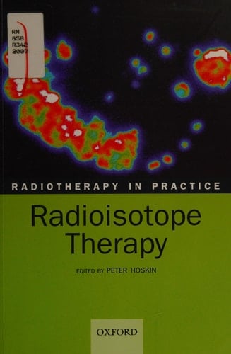 Radiotherapy in practice - radioisotope therapy (Radiotherapy in Practice)