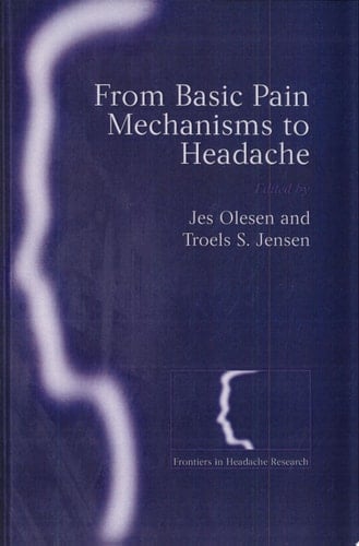 From Basic Pain Mechanisms to Headache (Frontiers in Headache Research Series, 14)