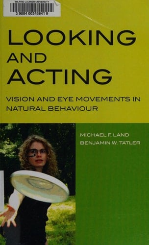 Looking and Acting: Vision and eye movements in natural behaviour