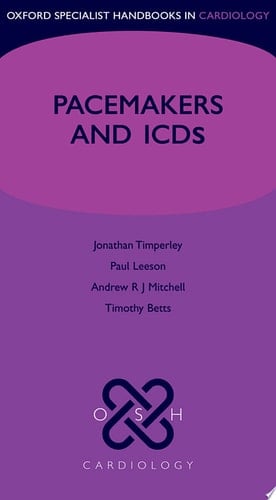 Cardiac Pacemakers and ICDs (Oxford Specialist Handbooks in Cardiology)