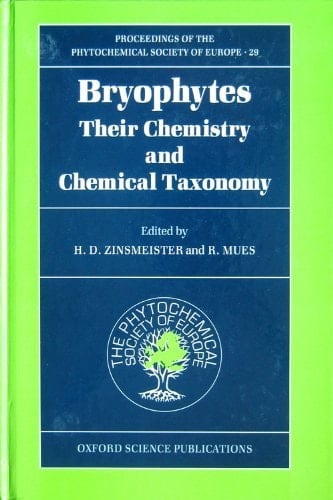 Bryophytes: Their Chemistry and Chemical Taxonomy (Proceedings of the Phytochemical Society of Europe, 29)