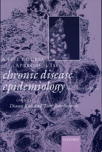A Life Course Approach to Chronic Diseases Epidemiology (Life Course Approach to Adult Health)