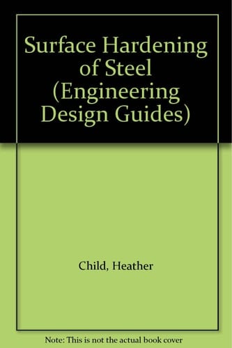 Surface Hardening of Steel (Engineering Design Guides)