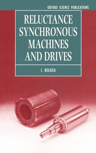Reluctance Synchronous Machines and Drives (Monographs in Electrical and Electronic Engineering, 38)