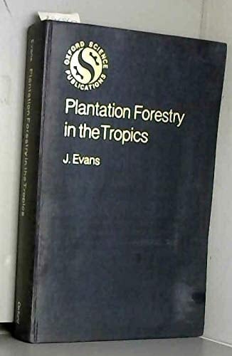 Plantation forestry in the tropics (Oxford science publications)