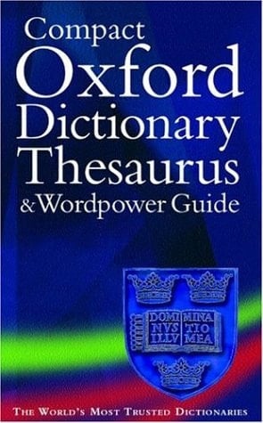 The Compact Oxford Dictionary, Thesaurus and Wordpower Guide
