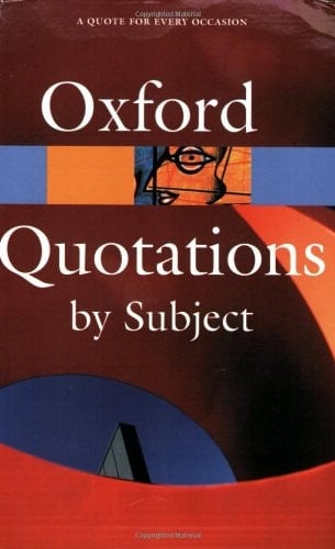 The Oxford Dictionary of Quotations by Subject (Oxford Quick Reference)
