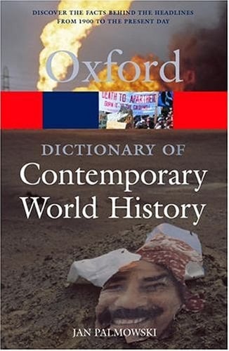 A Dictionary of Contemporary World History: From 1900 to the Present Day (Oxford Quick Reference)