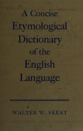 Concise Etymological Dictionary: of the English Language
