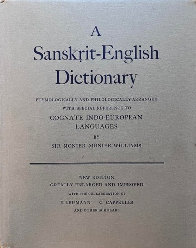 A Sanskrit-English Dictionary: Etymologically and Philologically Arranged with Special Reference to Cognate Indo-European Languages