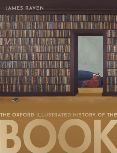 The Oxford Illustrated History of the Book (Oxford Illustrated History)
