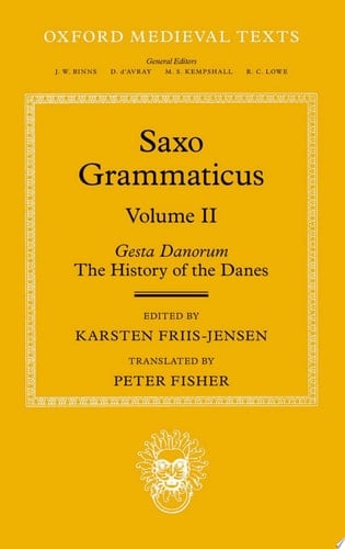 Saxo Grammaticus (Volume II): Gesta Danorum: The History of the Danes (Oxford Medieval Texts)