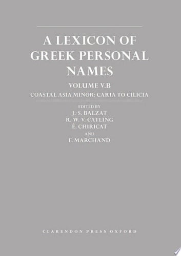 A Lexicon of Greek Personal Names: Volume V.B: Coastal Asia Minor: Caria to Cilicia: Volume 5B (Lexicon of Greek Personal Names)