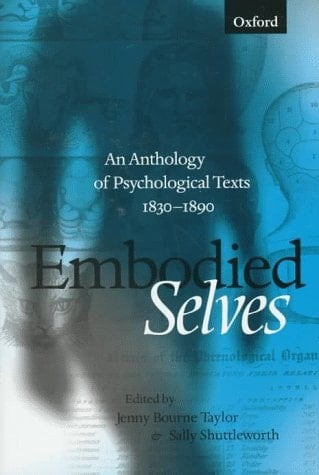 Embodied Selves: An Anthology of Psychological Texts 1830-1890