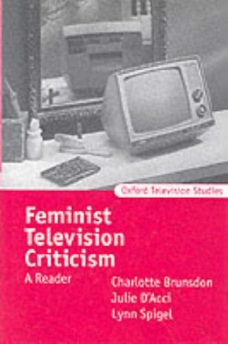 Feminist Television Criticism: A Reader (Oxford Television Studies)
