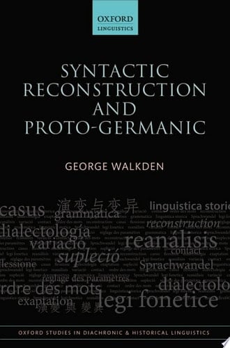 Syntactic Reconstruction and Proto-Germanic (Oxford Studies in Diachronic and Historical Linguistics)