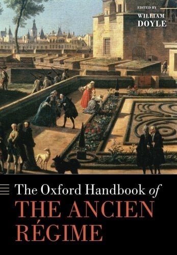 The Oxford Handbook of the Ancien Regime (Oxford Handbooks)
