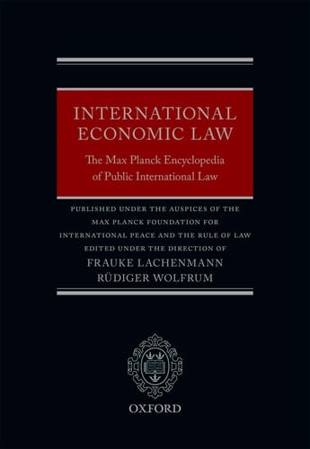 International Economic Law: The Max Planck Encyclopedia of Public International Law (Thematic)