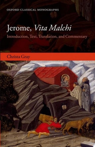 Jerome, Vita Malchi: Introduction, Text, Translation, and Commentary (Oxford Classical Monographs)