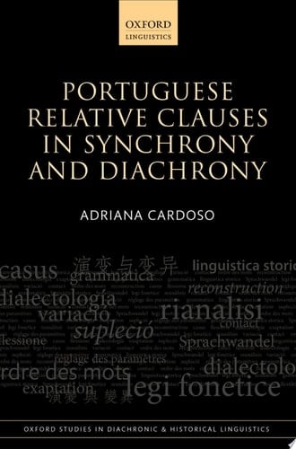 Portuguese Relative Clauses in Synchrony and Diachrony (Oxford Studies in Diachronic and Historical Linguistics)