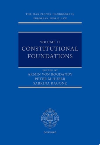 The Max Planck Handbooks in European Public Law: Volume II: Constitutional Foundations