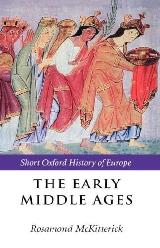 The Early Middle Ages: Europe 400-1000 (Short Oxford History of Europe)