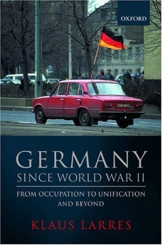 Germany since World War II: From Occupation to Unification and Beyond