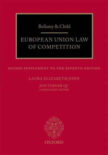 Bellamy & Child: European Union Law of Competition: Second Supplement to the Seventh Edition