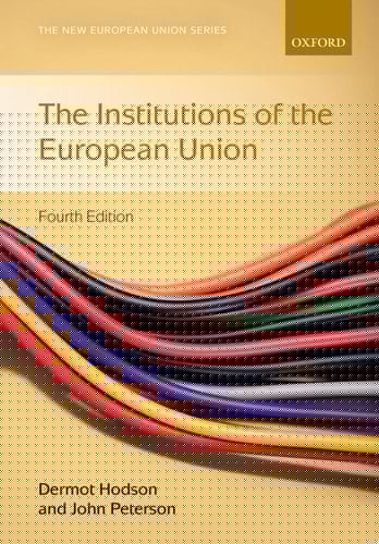 Institutions of the European Union (New European Union Series)