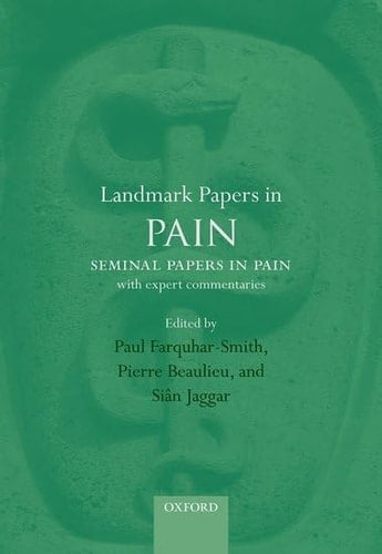 Landmark Papers in Pain: Seminal Papers in Pain with Expert Commentaries