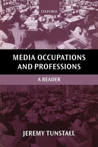 Media Occupations and Professions: A Reader