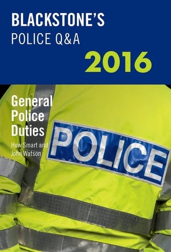 Blackstone's Police Q&A: General Police Duties 2016 (Blackstone's Police Manuals)