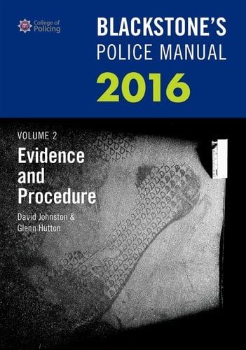 Blackstone's Police Manual Volume 2: Evidence and Procedure 2016 (Blackstone's Police Manuals)