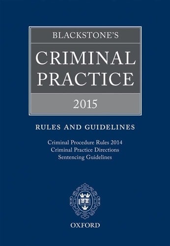 Blackstone's Criminal Practice 2015: Rules and Guidelines